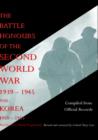 BATTLE HONOURS OF THE SECOND WORLD WAR 1939 - 1945 and KOREA 1950 - 1953 (British and Colonial Regiments) - Book