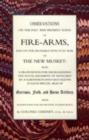 Observations of Fire-arms and the Probable Effects in War of the New Musket - Book