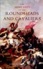 Army Lists of the Roundheads and Cavaliers, Containing the Names of the Officers in the Royal and Parliamentary Armies of 1642 - Book