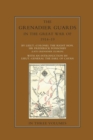 THE GRENADIER GUARDS IN THE GREAT WAR 1914-1918 Volume One - Book