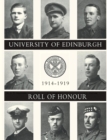 UNIVERSITY OF EDINBURGH ROLL OF HONOUR 1914-1919 Volume One - Book