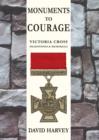 Monuments to Courage : Victoria Cross Headstones & Memorials - Book