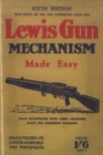 Lewis Gun Mechanism Made Easy : With Notes on the 300 (American) Lewis Gun - Book