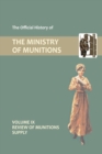Official History of the Ministry of Munitions Volume IX : Review of Munitions Supply - Book