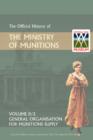 Official History of the Ministry of Munitions Volume III : General Organization for Munitions Supply - Book