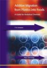 Additive Migration from Plastics into Foods : A Guide for the Analytical Chemist - Book