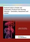 Practical Guide to Smoke and Combustion from Burning Polymers - Generation, Assessment and Control - Book