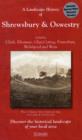 A Landscape History of Shrewsbury & Oswestry (1833-1921) - LH3-126 : Three Historical Ordnance Survey Maps - Book