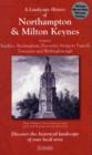 A Landscape History of Northampton & Milton Keynes (1833-1920) - LH3-152 : Three Historical Ordnance Survey Maps - Book