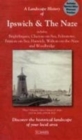 A Landscape History of Ipswich & The Naze (1805-1921) - LH3-169 : Three Historical Ordnance Survey Maps - Book