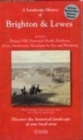 A Landscape History of Brighton & Lewes (1813-1920) - LH3-198 : Three Historical Ordnance Survey Maps - Book