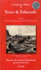 A Landscape History of Truro & Falmouth (1813-1919) - LH3-204 : Three Historical Ordnance Survey Maps - Book