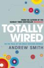 Totally Wired : The Wild Rise and Crazy Fall of the First Dotcom Dream - Book