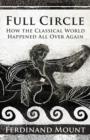 Full Circle : How the Classical World Came Back to Us - eBook