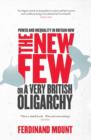 The New Few : Or a Very British Oligarchy - eBook