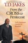 From The Cross to Pentecost : God's Passionate Love for Us Revealed - eBook