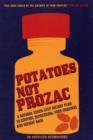 Potatoes Not Prozac : How To Control Depression, Food Cravings And Weight Gain - Book