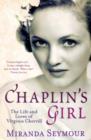 Chaplin's Girl : The Life and Loves of Virginia Cherrill - Book