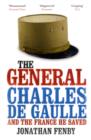 The General : Charles De Gaulle and the France He Saved - Book