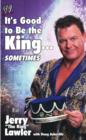 It's Good To Be The King... : Sometimes - eBook