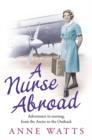A Nurse Abroad : Adventures in nursing, from the Arctic to the Outback - Book