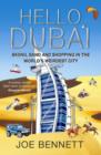Hello Dubai : Skiiing, Sand and Shopping in the World's Weirdest City - Book