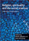 Religion, spirituality and the social sciences : Challenging marginalisation - Book