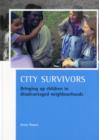 City survivors : Bringing up children in disadvantaged neighbourhoods - Book