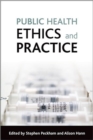 Public health ethics and practice - Book
