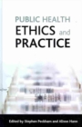 Public health ethics and practice - Book