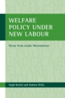 Welfare policy under New Labour : Views from inside Westminster - eBook