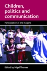 Children, politics and communication : Participation at the margins - Book
