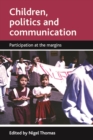 Children, politics and communication : Participation at the margins - eBook