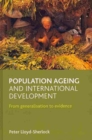 Population ageing and international development : From generalisation to evidence - Book