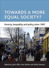 Towards a more equal society? : Poverty, inequality and policy since 1997 - Book