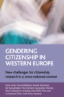 Gendering citizenship in Western Europe : New challenges for citizenship research in a cross-national context - eBook
