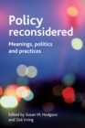 Policy reconsidered : Meanings, politics and practices - eBook