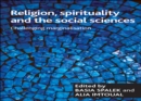 Religion, spirituality and the social sciences : Challenging marginalisation - eBook