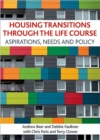Housing transitions through the life course : Aspirations, needs and policy - Book
