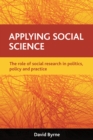 Applying social science : The role of social research in politics, policy and practice - eBook