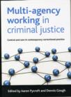 Multi-agency working in criminal justice : Control and care in contemporary correctional practice - Book