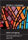 Belief and ageing : Spiritual pathways in later life - Book
