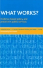 What works? : Evidence-based policy and practice in public services - eBook
