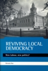 Reviving Local Democracy : New Labour, New Politics? - eBook