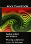 Ageing, Insight and Wisdom : Meaning and Practice across the Lifecourse - Book