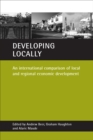 Developing locally : An international comparison of local and regional economic development - eBook