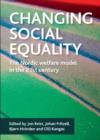 Changing social equality : The Nordic welfare model in the 21st century - Book