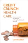 Credit crunch health care : How economics can save our publicly funded health services - Book