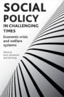 Social policy in challenging times : Economic crisis and welfare systems - Book