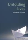 Unfolding lives : Youth, gender and change - Book